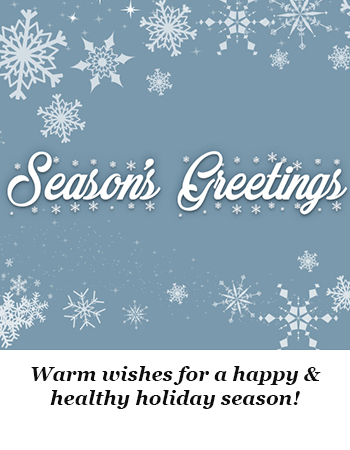 Warm Wishes for a Happy & Healthy Holiday Season!