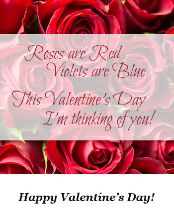 Roses are Red, Violets are Blue. This Valentine&apos;s Day I&apos;m thinking of you!